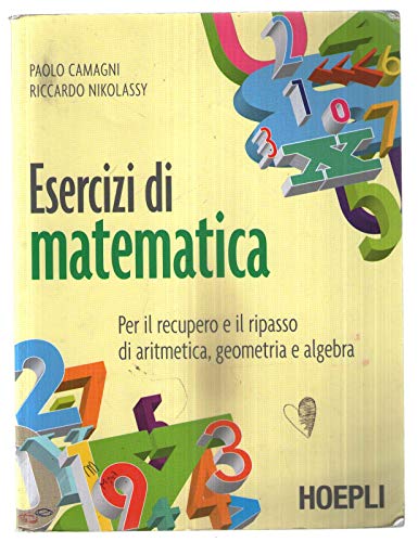 9788820336967 Esercizi di matematica. Per il recupero e il ripasso di aritmetica, geometria e algebra. Per gli Ist. professionali. Con espansione online