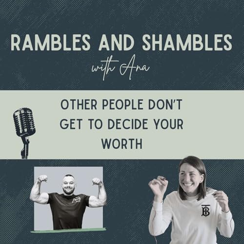 EP015 - Real Strength: Self-Worth and Finding Your Way Back