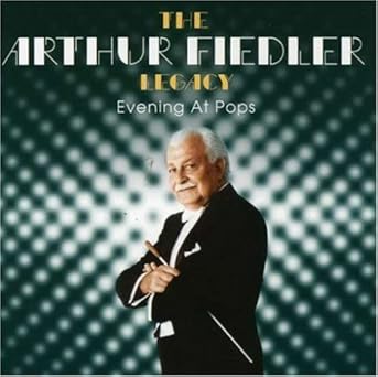 Evening at Pops (The Arthur Fiedler Legacy)