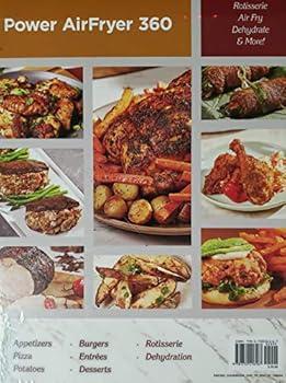 Power AirFryer 360: Rotisserie, Air Fry, Dehydrate & More! Over 100 Recipes of delicious, tasty meals!