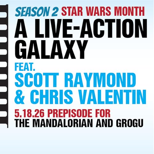 A Live-Action Galaxy feat. Scott Raymond and Chris Valentin (The Mandalorian and Grogu Prepisode)
