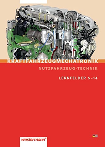 Preisvergleich Produktbild Kraftfahrzeugmechatronik Nutzfahrzeugtechnik: Lernfelder 5 - 14: Schülerband, 1. Auflage, 2008