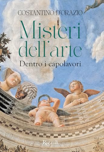 Misteri dell'arte. Dentro i capolavori
