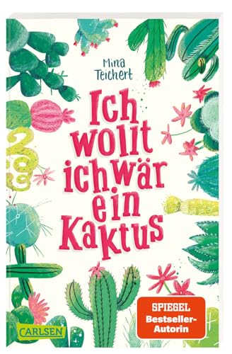Ich wollt, ich wär ein Kaktus: Lustige Coming-of-Age-Geschichte ab 10 Jahren über Umzüge, Kakteen und die erste Liebe