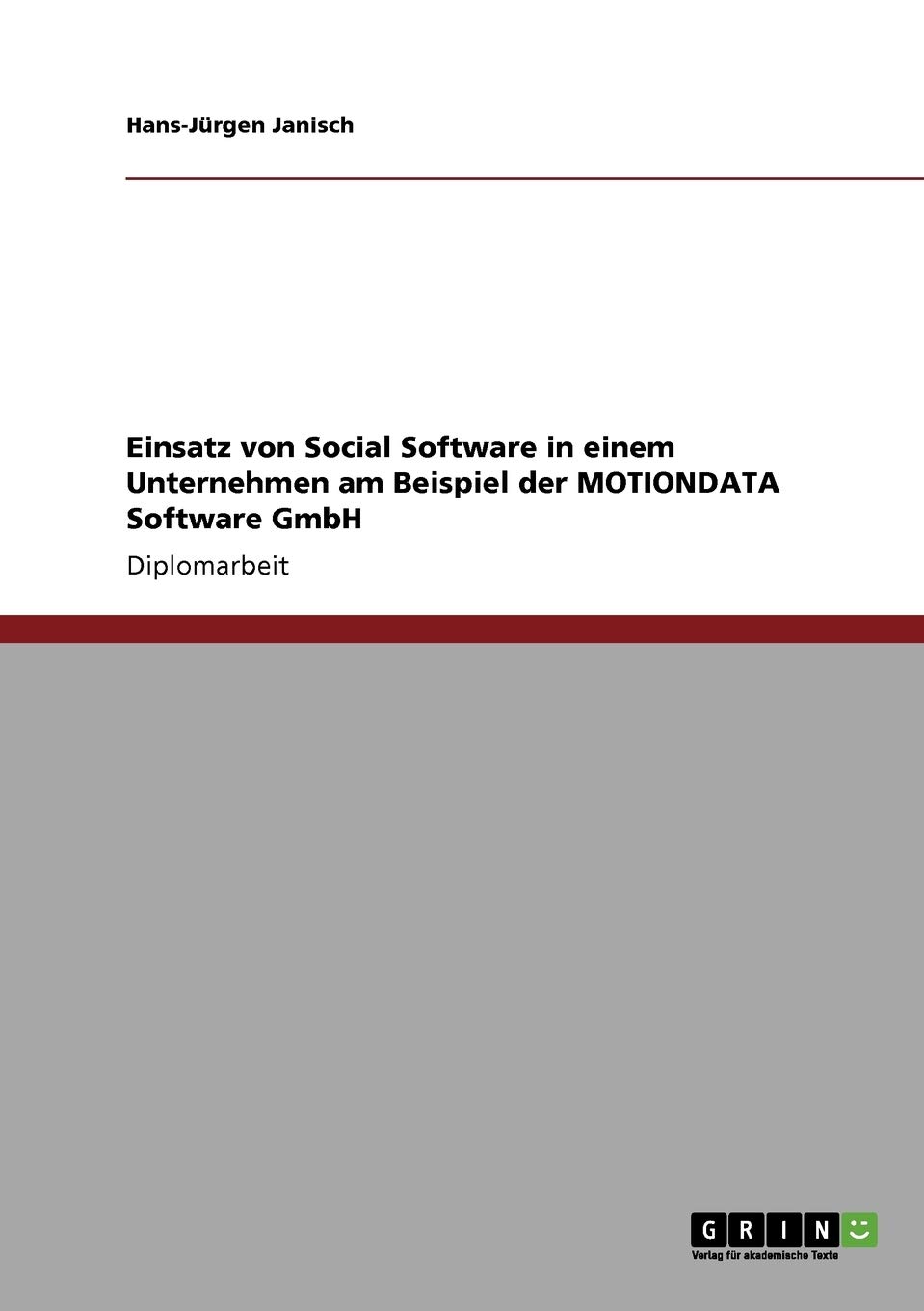Einsatz von Social Software in einem Unternehmen am Beispiel der MOTIONDATA Software GmbH