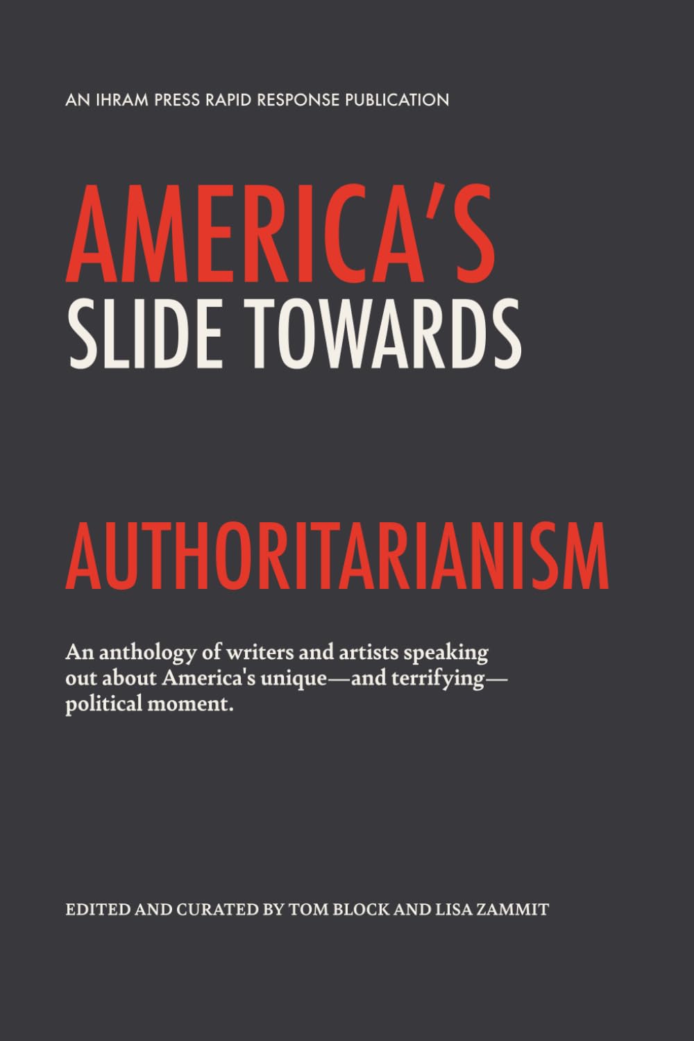 America's Slide Towards Authoritarianism: A folio of American & international writers and artists (Rapid Response Publishing Series)