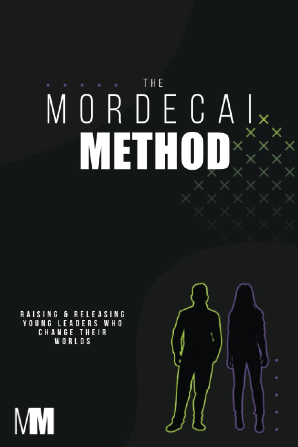 The Mordecai Method: Raising and Releasing Young Leaders who Change their Worlds
