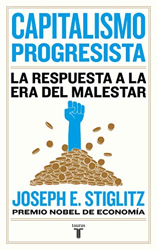 Capitalismo progresista: La respuesta a la era del malestar (Spanish Edition)