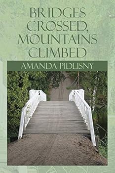 Paperback Bridges Crossed, Mountains Climbed Book