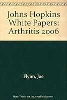 Johns Hopkins White Papers: Arthritis 2006 1933087218 Book Cover