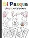 libro da colorare di pasqua: Cestino di Pasqua e libri per bambini dai 4 agli 8 anni - Ottima idea regalo di Pasqua per bambini