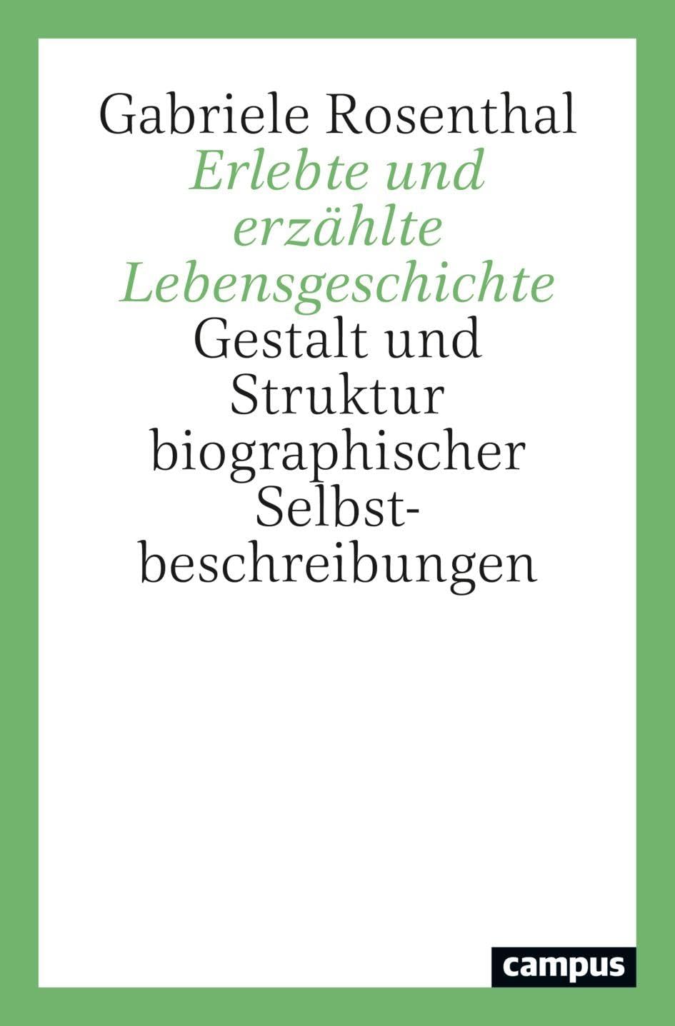 Erlebte und erzählte Lebensgeschichte: Gestalt und Struktur biographischer Selbstbeschreibungen