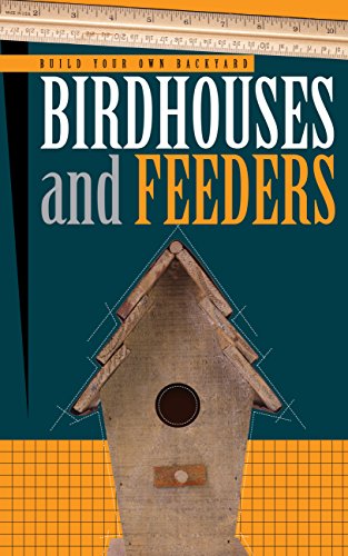 HOW TO BUILD BIRDHOUSES & FEEDERS By Cool Springs Press