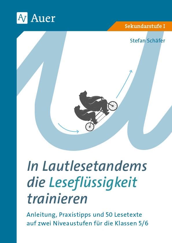 In Lautlesetandems die Leseflüssigkeit trainieren: Anleitung, Praxistipps und 50 Lesetexte auf zwei Niveaustufen für die Klassen 5/6