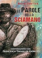 Le Parole dello Sciamano 8892632140 Book Cover