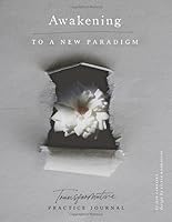 Awakening to a New Paradigm : Transformative Practice Journal 0999565885 Book Cover