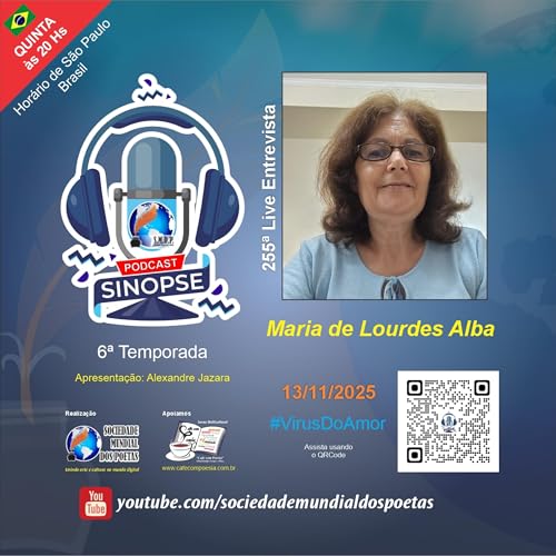 #255 Ed. Maria de Lourdes Alba no #SINOPSE em 13.11.2025 - 6&ordf; Temporada #V&iacute;rusDoAmor - parte 3