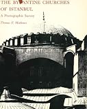 The Byzantine Churches of Istanbul: A Photographic Survey