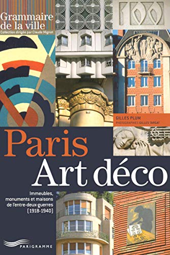 Télécharger Paris art déco - Immeubles, monuments et maisons de l'entre deux guerres 1918-1940 Francais PDF