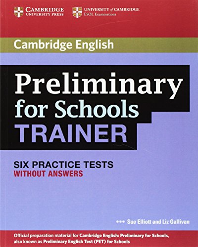 Preliminary For Schools Trainer Six Practice Tests Without Answers