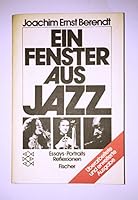 Ein Fenster aus Jazz: Essays, Portraits, Reflexionen 3100038010 Book Cover
