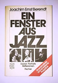Ein Fenster aus Jazz: Essays, Portraits, Reflexionen