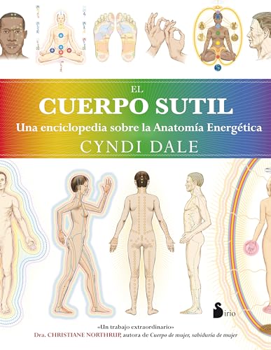 CUERPO SUTIL, EL: UNA ENCICLOPEDIA SOBRE LA ANATOMIA ENERGETICA (2012)