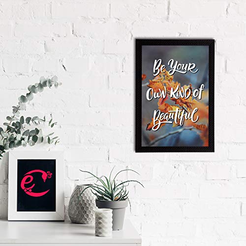 Image of eCraftIndia Be Your Own Kind of Beautiful Motivational Quote Satin Matt Texture UV Art Painting