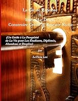 La Cle de Reponse a Eviter Le Dette, Construire Credit & Retraite Riche: (un Guide E La Prosperite de la Vie Pour Les Etudiants, Diplomes, Abandons Et Dropins) 1508540888 Book Cover