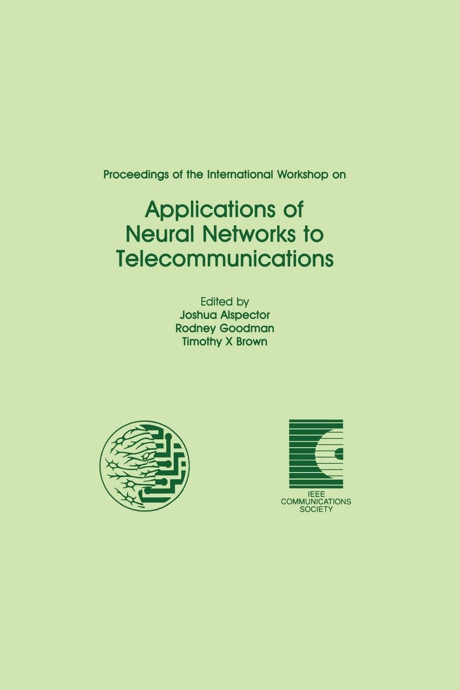 Proceedings of the International Workshop on Applications of Neural Networks to Telecommunications