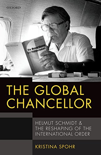 Télécharger The Global Chancellor: Helmut Schmidt and the Reshaping of the International Order (English Edition) Livre PDF Gratuit