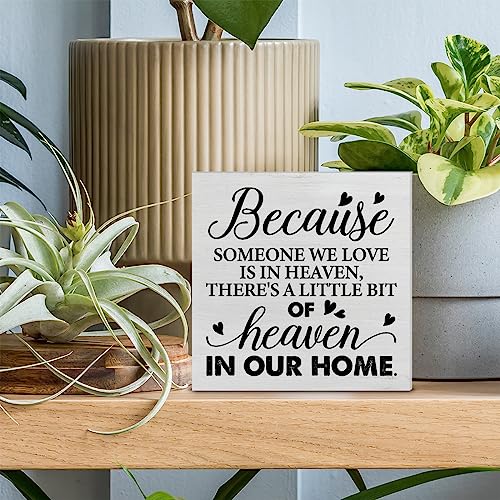 Sympathy Quote Decorative Wooden Box Sign Remembrance Memorial Theme Because Someone We Love is in Heaven Wood Block Plaque Decor Farmhouse Home Shelf or Wall Display 5x5 Inches