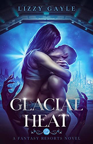Glacial Heat (Fantasy Resorts Book 3) by [Lizzy Gayle, Mystic Owl]