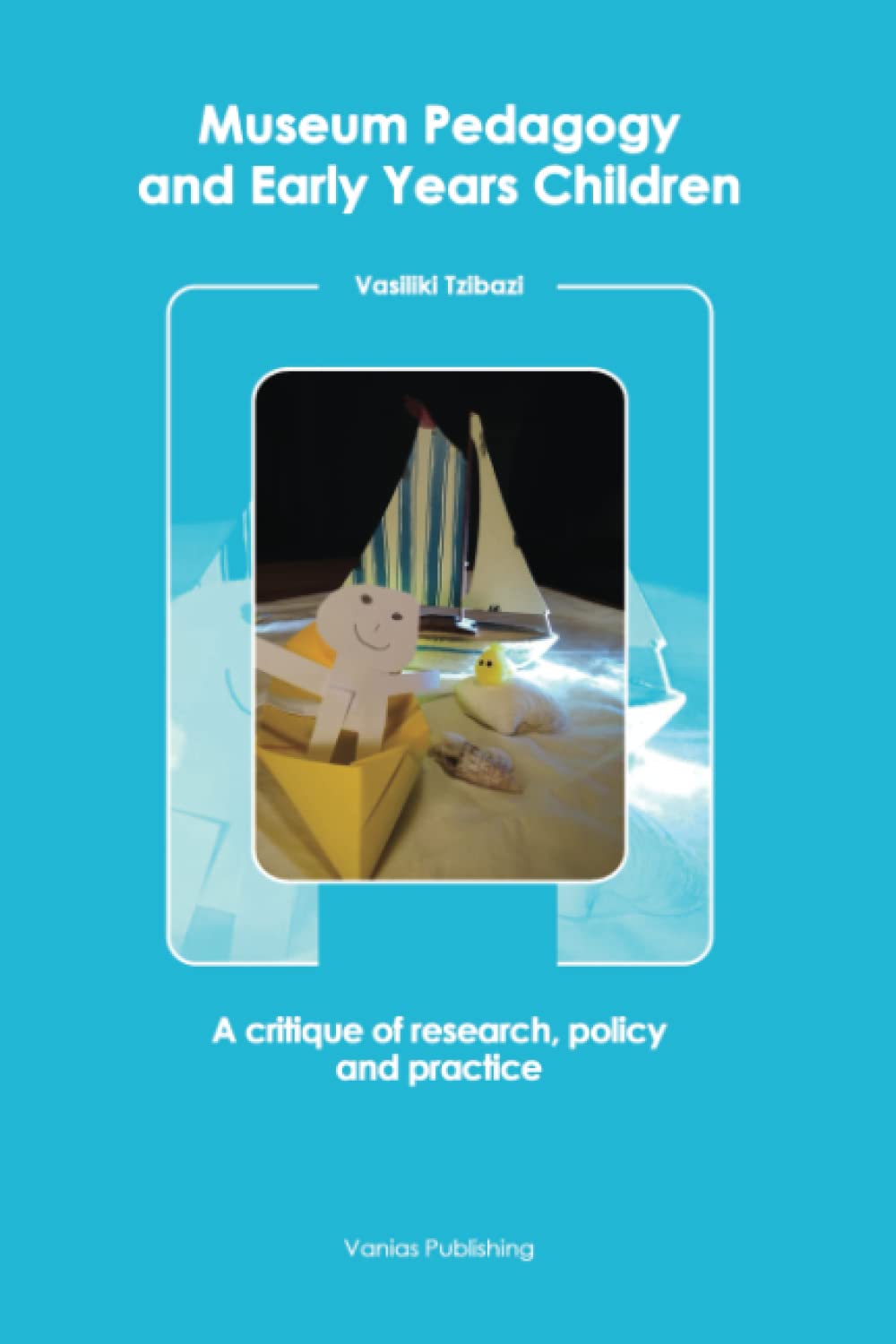 Museum Pedagogy and Early Years Children: A critique of research, policy and practice