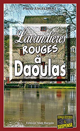 Lavandières rouges à Daoulas: Polar breton (Enquêtes & Suspense) Gratuit