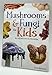 Mushrooms & Fungi for Kids: An Introduction to Mycology (Simple Introductions to Science)