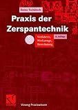  Praxis der Zerspantechnik: Verfahren, Werkzeuge, Berechnung (Vieweg Praxiswissen)
