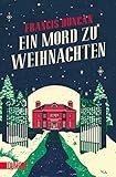 Ein Mord zu Weihnachten: Kriminalroman (Taschenbücher) - Francis Duncan Übersetzer: Barbara Först 