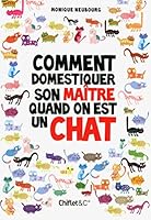 Comment domestiquer son maître quand on est un chat 2351641264 Book Cover