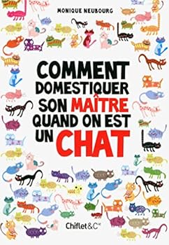 Paperback Comment domestiquer son maitre quand on est un chat [French] Book