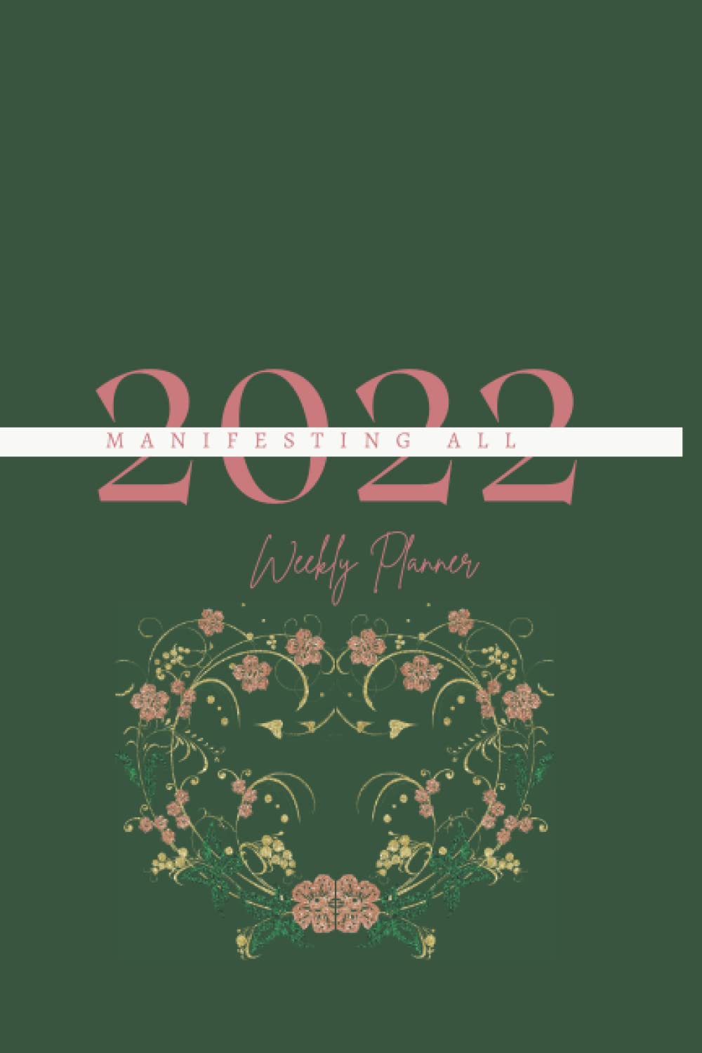 Manifesting all 2022