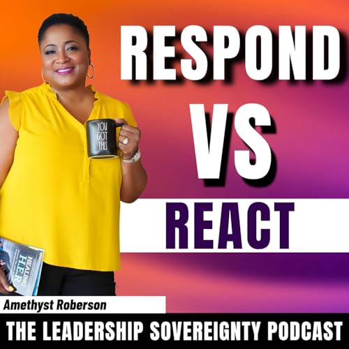 Responding vs. Reacting: How Emotional Awareness Protects Your Leadership and Your Career