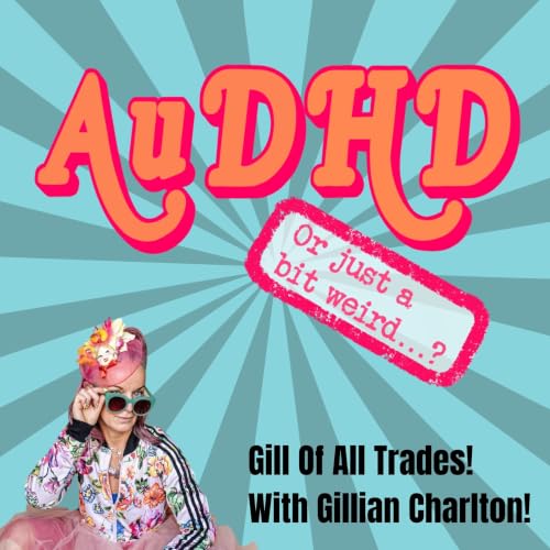 Gill Of All Trades! With Gillian Charlton!