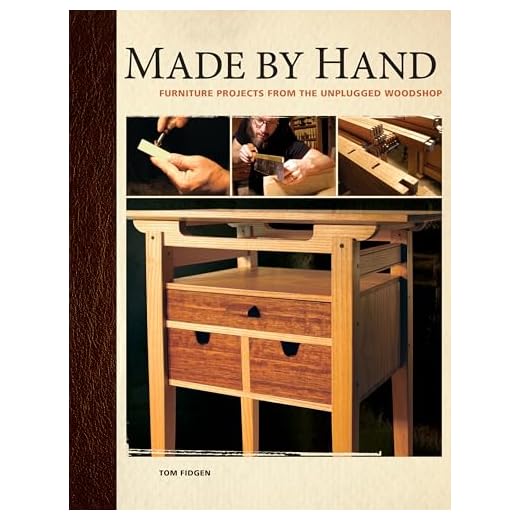 Made by Hand: Furniture Projects from the Unplugged Woodshop