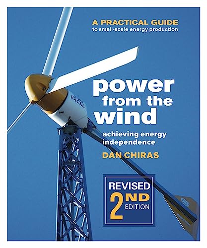 Power from the Wind - 2nd Edition: A Practical Guide to Small Scale Energy Production