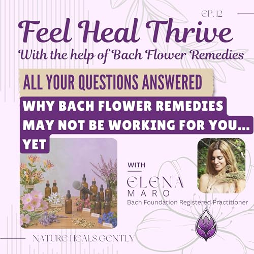 Why Bach Flower Remedies May Not Be Working for You...Yet