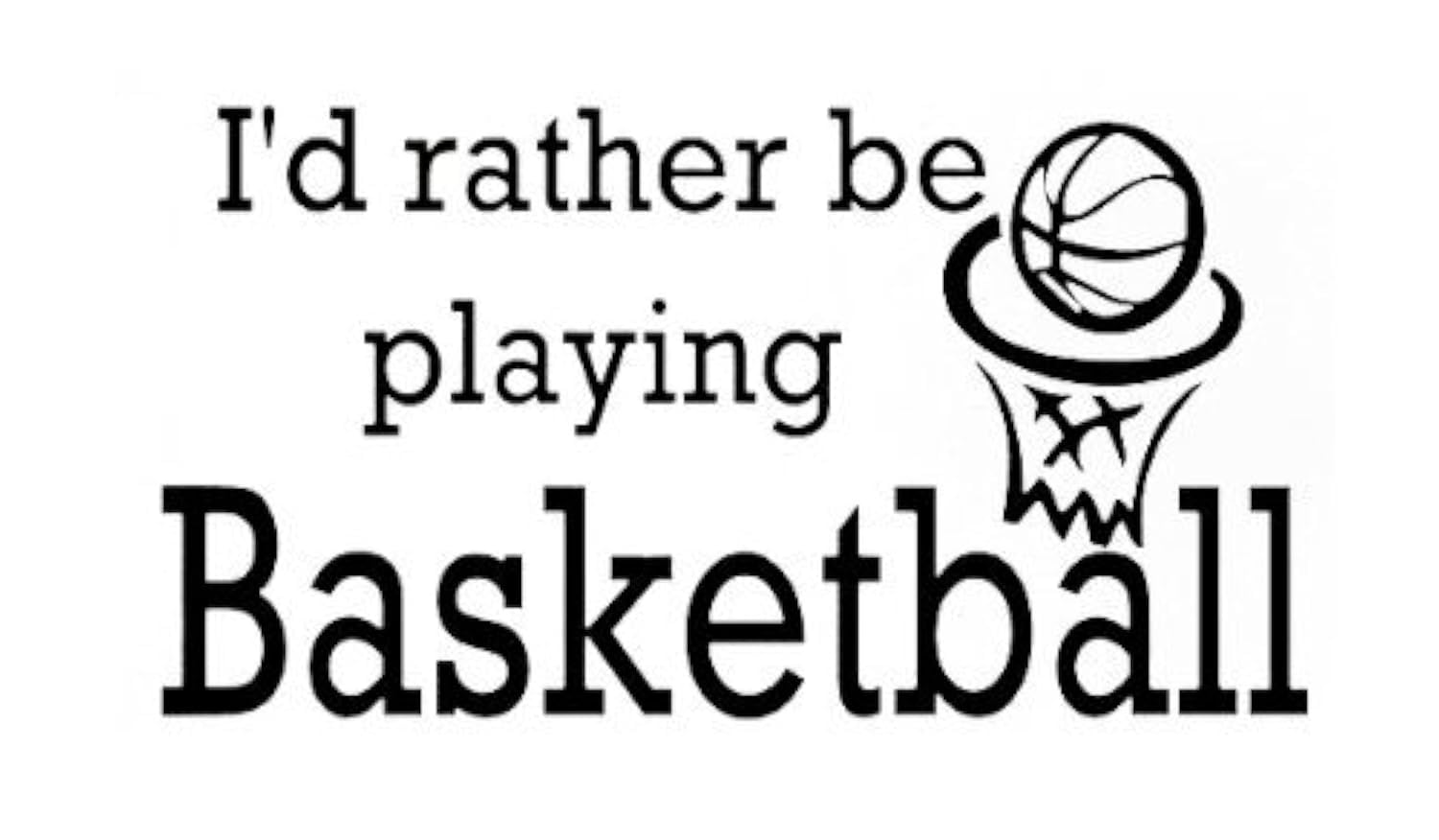 Dailinming PVC Wall Stickers Wall Decal Art Sticker Quote Vinyl Rather Be Playing Basketball Kids Wall Quote Art Decal 28X58CM