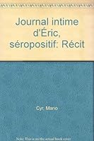 Journal intime d'Eric, séropositif 289549049X Book Cover