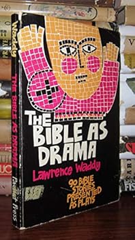 Paperback The Bible as Drama: 90 Bible Stories Presented as Plays Book