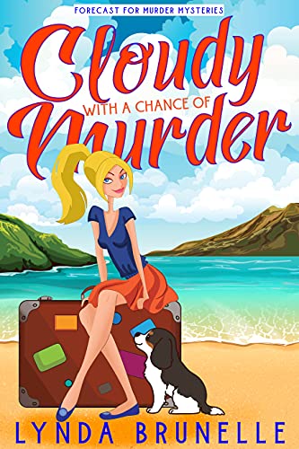 Cloudy With A Chance of Murder (Forecast for Murder Mysteries Book 1)